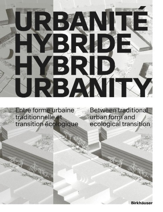 Hybrid Urbanity - Between traditional urban form and ecological transition