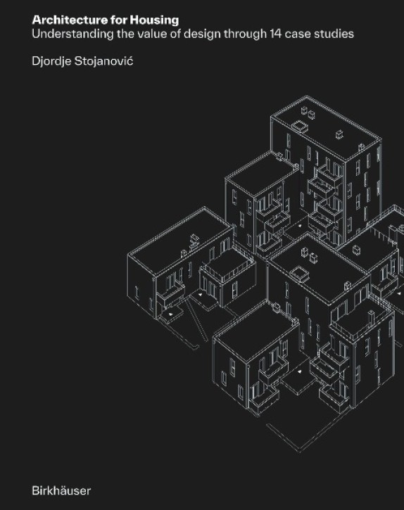 Architecture for Housing - Understanding the value of design through 14 case studies