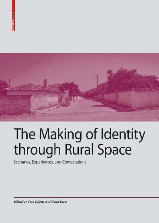 The Making of Identity through Rural Space - Scenarios, Experiences and Contestations