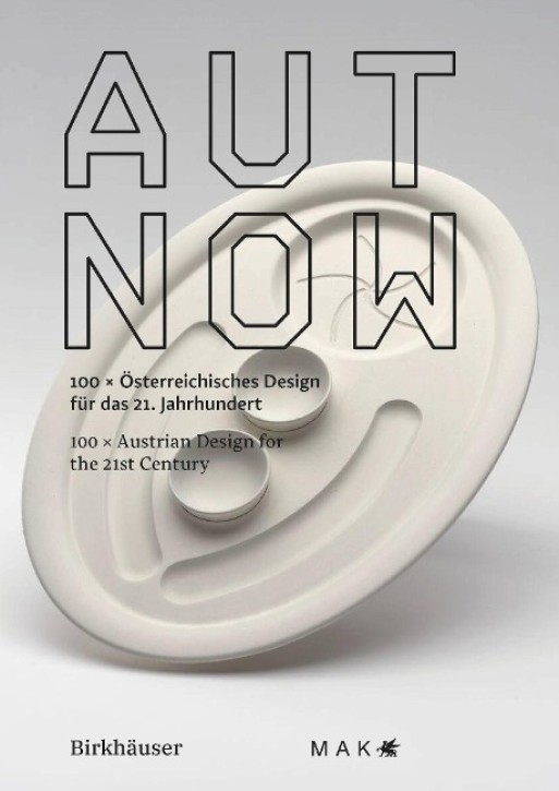 AUT NOW - 100 x Österreichisches Design für das 21. Jahrhundert