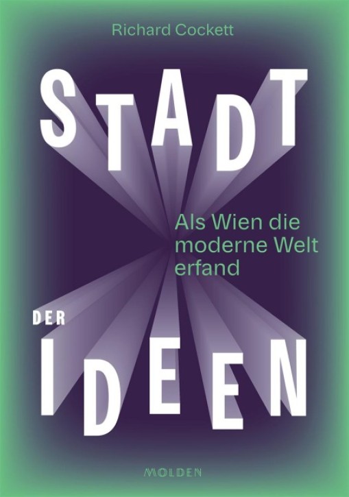 Stadt der Ideen - Als Wien die moderne Welt erfand