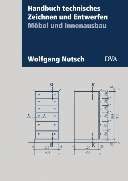 Handbuch technisches Zeichnen und Entwerfen - Möbel und Innenausbau