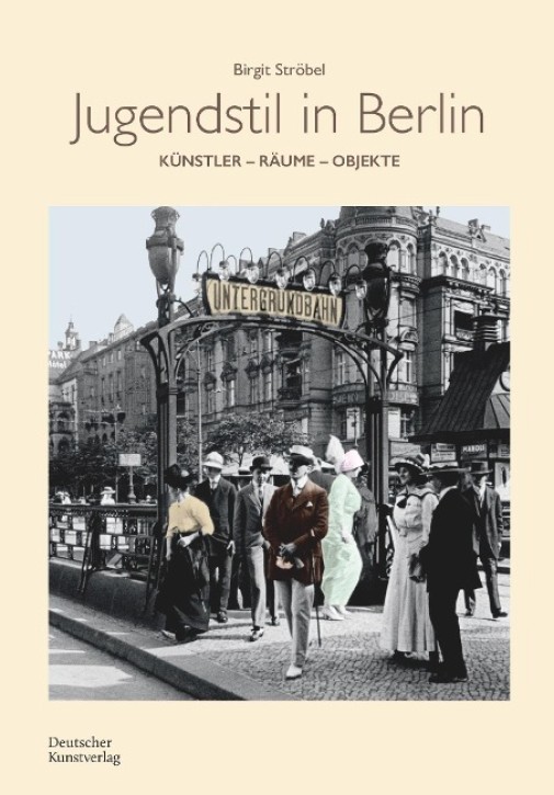 Jugendstil in Berlin - Künstler, Räume, Objekte