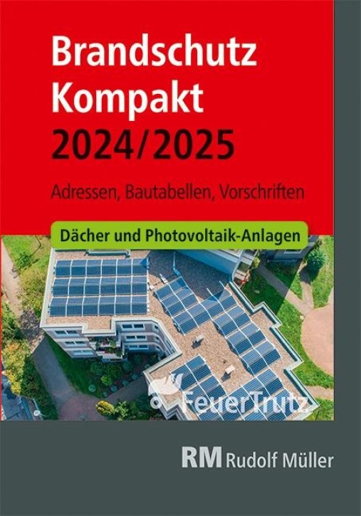 Brandschutz Kompakt 2024/2025: Adressen, Bautabellen, Vorschriften 