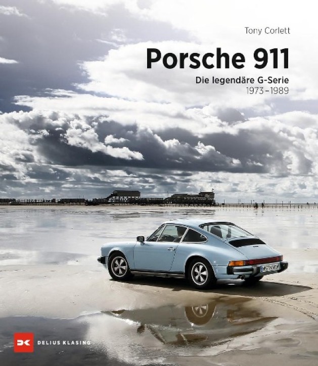 Porsche 911 - Die legendäre G-Serie (1973-1989) 