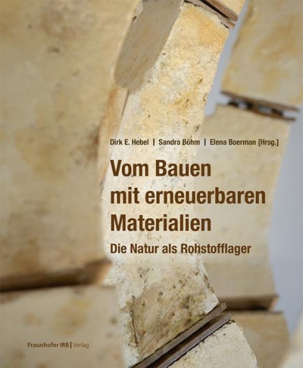 Vom Bauen mit erneuerbaren Materialien - Die Natur als Rohstofflager