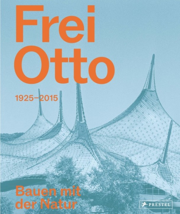 Frei Otto Bauen mit der Natur