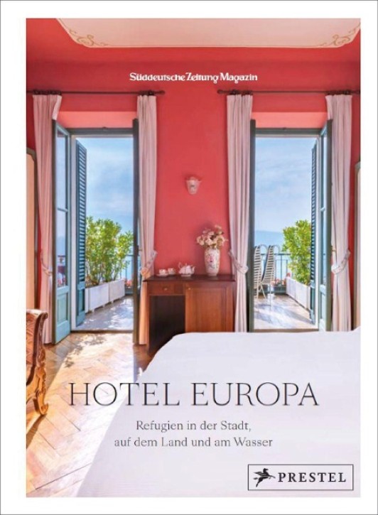 Hotel Europa - Refugien in der Stadt, auf dem Land und am Wasser 