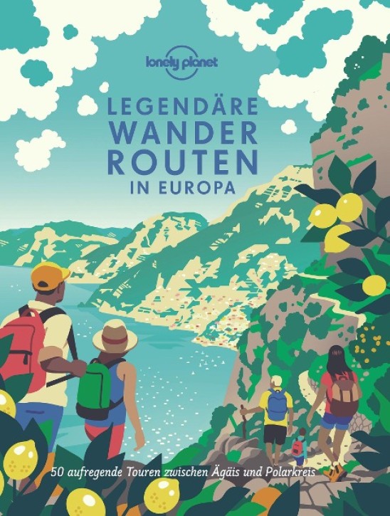 Lonely Planet - Legendäre Wanderrouten Europa