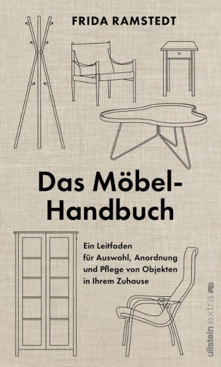 Das Möbel-Handbuch - Ein Leitfaden für Auswahl, Anordnung und Pflege von Objekten in Ihrem Zuhause