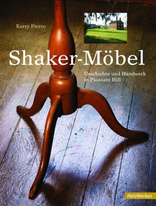 Shaker Möbel - Geschichte und Handwerk in Pleasant Hill