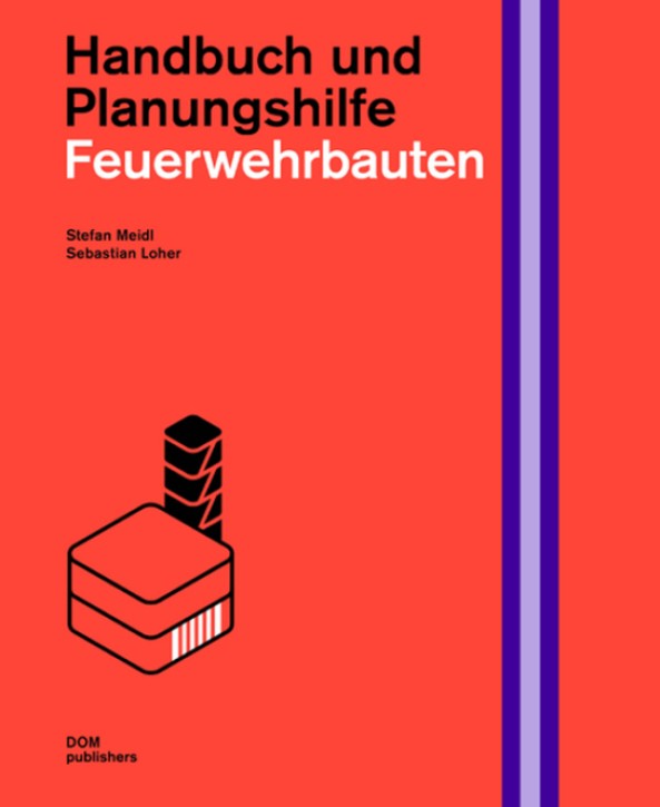 Feuerwehrbauten - Handbuch und Planungshilfe 