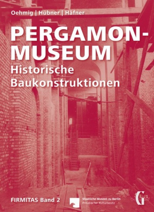 Pergamonmuseum - Historische Baukonstruktionen 