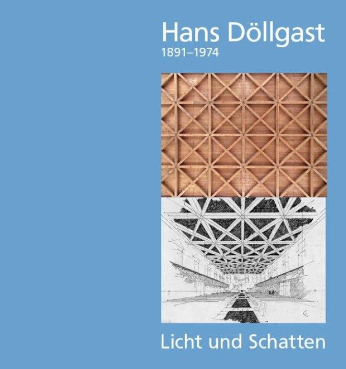 Hans Döllgast 1891-1974 - Licht und Schatten 