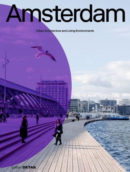 Amsterdam - Urban Architecture and Living Environments