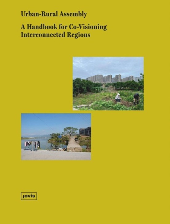 Urban-Rural Assembly - A Handbook for Co-Visioning Interconnected Regions