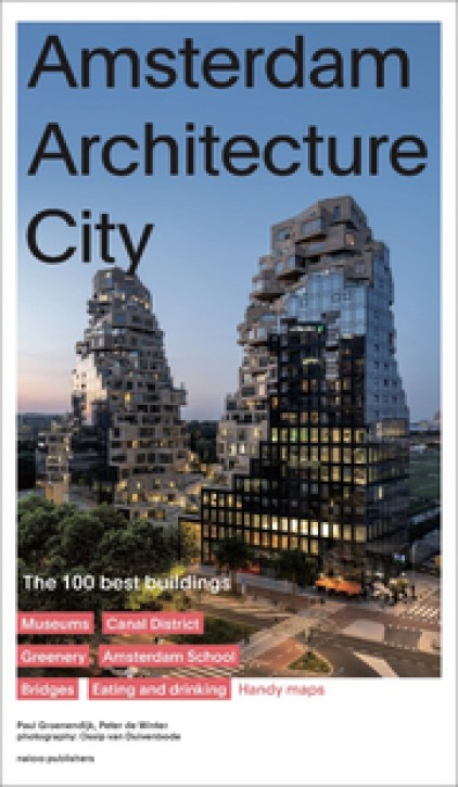 Amsterdam Architecture City - The 100 best buildings