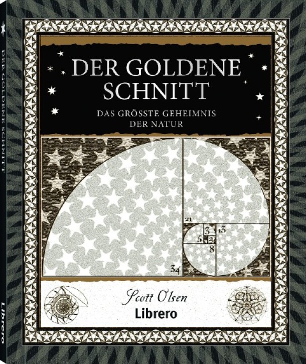 Der Goldene Schnitt -  Das grösste Geheimnis der Natur