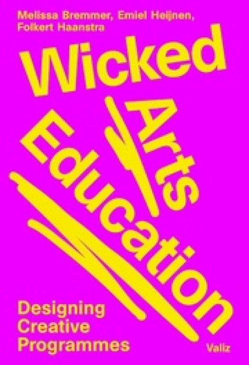 Wicked Arts Education - Designing Creative Programmes 